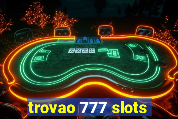 trovao 777 slots